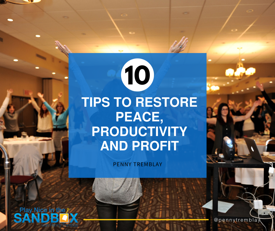 10 tips to restore peace productivity and profit